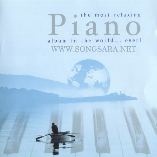 http://dl2.songsara.net/Ramtin/Pictures/The%20Most%20Relaxing%20Piano%20Album%20In%20The%20World...%20Ever!.jpg